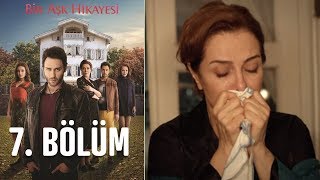 Bir Aşk Hikayesi 7. Bölüm