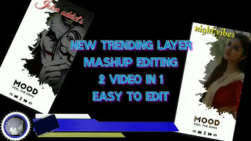 New trending layers // mashup editing/kinemaster tutorial/2 video in 1/trending whatsApp status//vrk