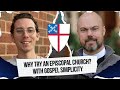Why @GospelSimplicity Chose the Episcopal Church