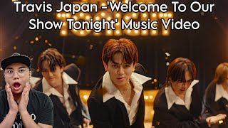 Travis Japan - 'Welcome To Our Show Tonight' Music Video | REACTION 