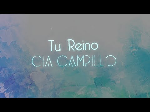 Cia Campillo - Tu Reino (Official Lyric Video)