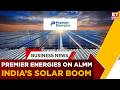 Premier Energies Capex Plans To Dent Margins ALMM III Boost Better Supply Chain Business News