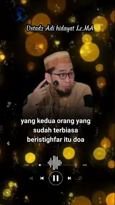 Faedah keutamaan orang yang sering istighfar_Ceramah pendek_ceramah singkat_Ustadz Adi hidayat_Lc.MA