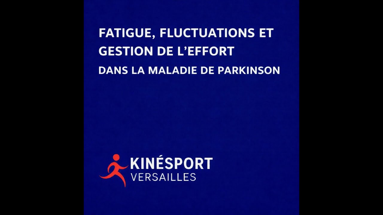 Fatigue, fluctuations et gestion de l’effort dans la maladie de Parkinson kinesport versailles