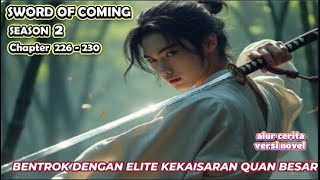 Sword Of Coming  Chapter 226-230 Bentrok Dengan Elite Kekaisaran Quan Besar