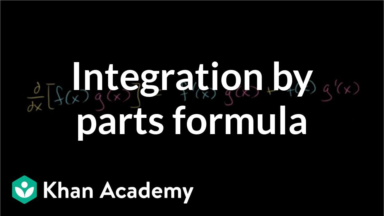 Integration By Parts Intro Video Khan Academy