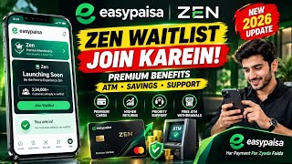 Easypaisa Zen kya hai | How To Join Waitlist For Easypaisa Zen | EasyPaisa Zen 2026