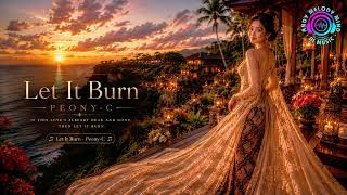 Let It Burn | PEONY-C | Gamelan Dream Alternative