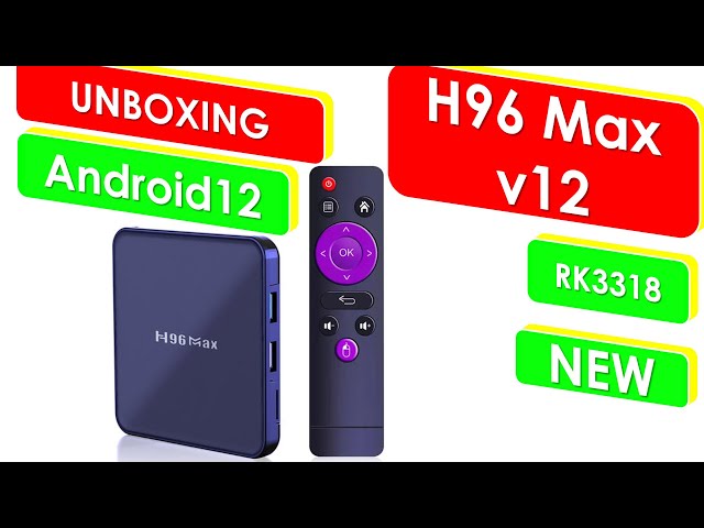 NEW TV BOX H96 MAX Android 12 UNBOXING 