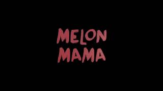 melonmama 2020 intro 