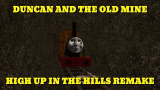 Duncan And The Old Mine High Up In The Hills Remake