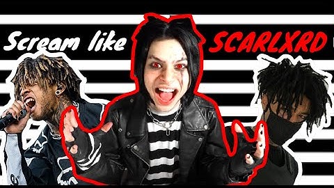 HOW TO SCREAM LIKE SCARLXRD