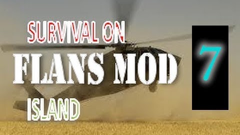 Minecraft Flans Mod Survival - Episode 7 - I