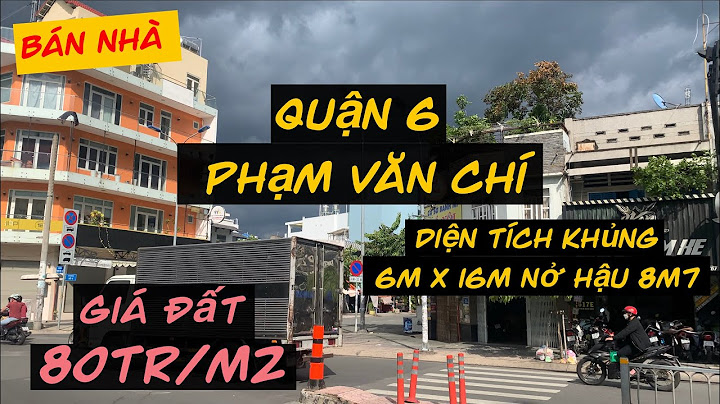 Bán nhà mặt tiền phạm văn chí quận 6 năm 2024