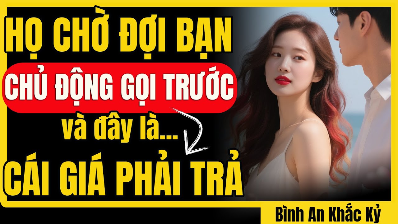 Họ khao khát muốn bạn chủ động quay lại và đây là bài học đắt giá với họ | Bình An Khắc Kỷ