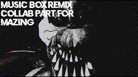 (FNAF-SFM) "Music Box" DHeusta Cover Remix COLLAB PART For  @Mazingツ