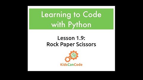 Learning to Code with Python: Lesson 1.9 - Rock Paper Scissors Game