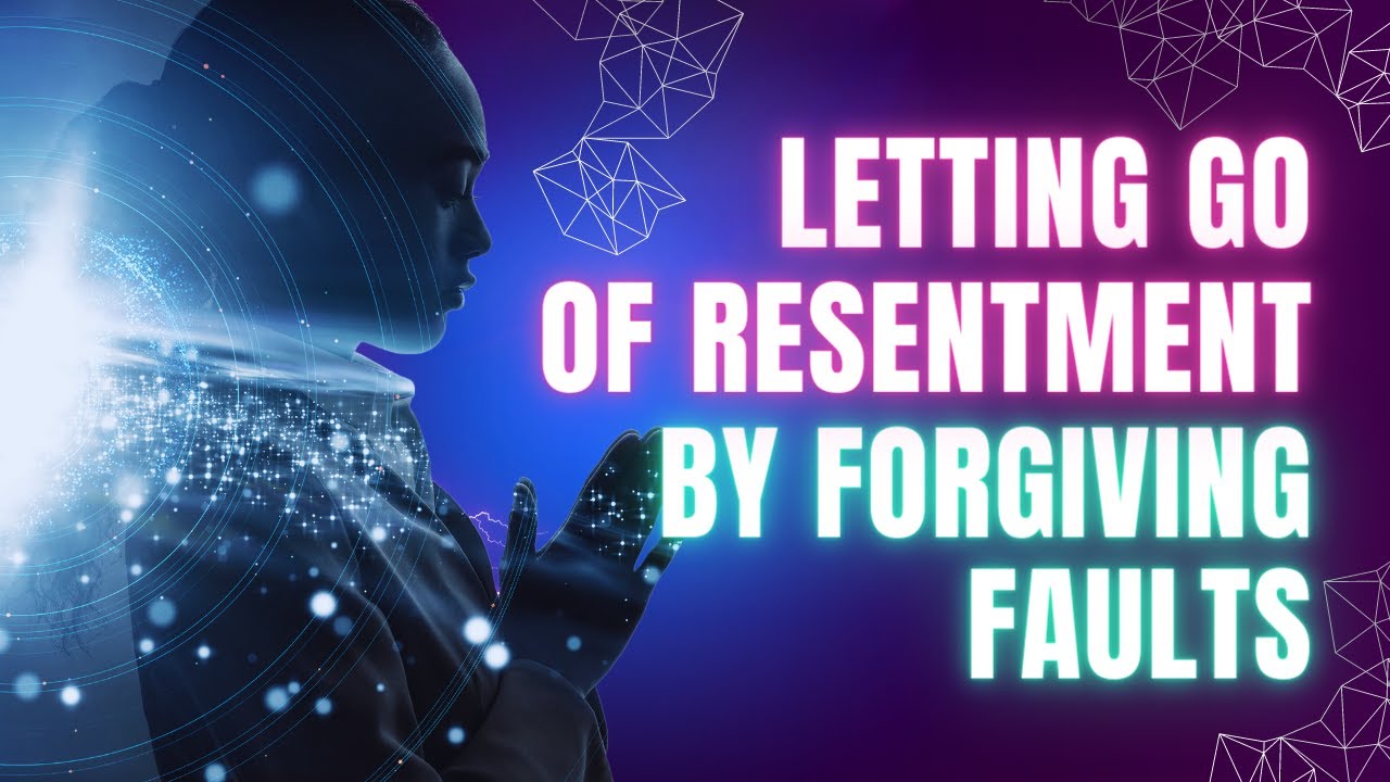 Guided Meditation For Forgiving Faults by Letting Go Of Resentments ...