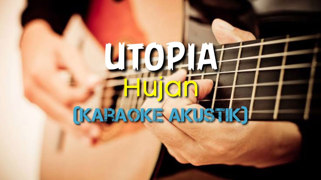 Utopia hujan akustik karaoke no vocal YouTube