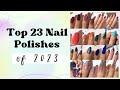 Swatching my fave nail polishes of 2023