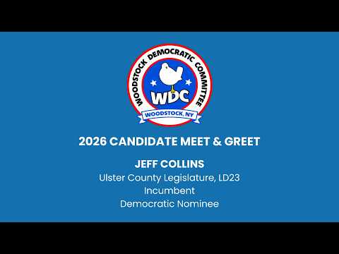 2026 CANDIDATE MEET & GREET: JEFF COLLINS - ULSTER COUNTY LEGISLATURE, LD23 DEMOCRATIC NOMINEE