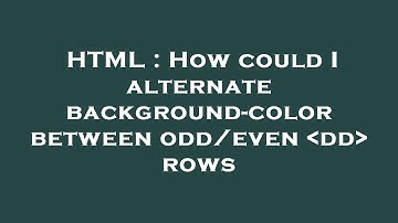 HTML : How could I alternate background-color between odd/even  dd  rows