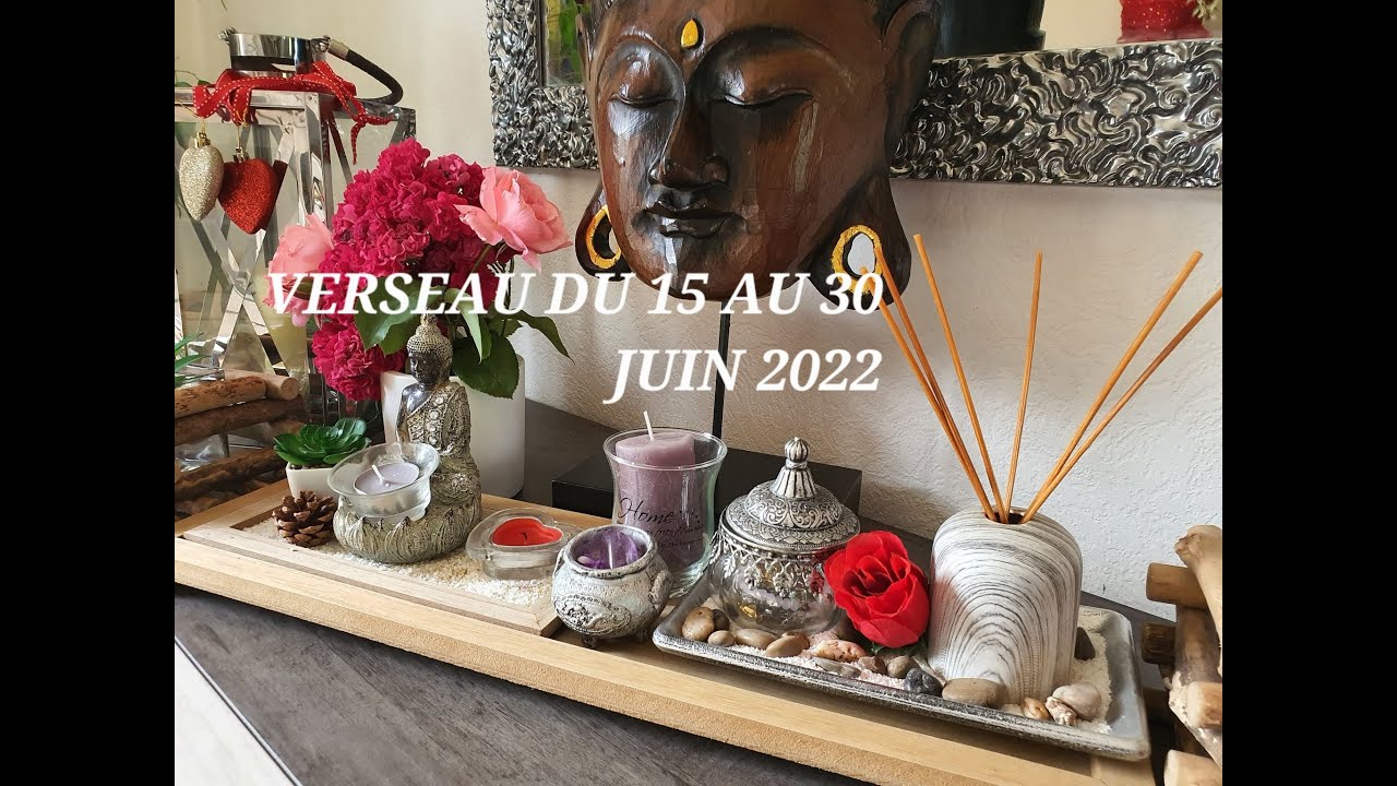VERSEAU DU 15 AU 30 JUIN 2022 TEMPS DE GUERISON POUR UN RENOUVEAU YouTube
