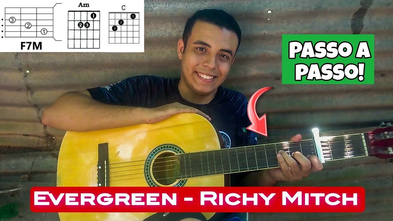 Evergreen - Richy Mitch - Tutorial completo + passo a passo no violão!
