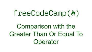 Comparison with the Greater Than Or Equal To Operator - Free Code Camp