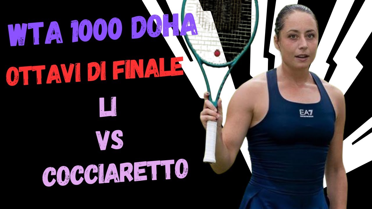 LIVE LI VS COCCIARETTO🔥🎾 OTTAVI DI FINALE WTA 1000 DOHA