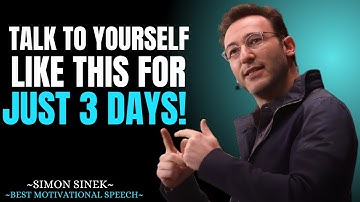 Talk to Yourself Like This for Just 3 Days || Best Motivational Speech By Simon Sinek || #simonsinek