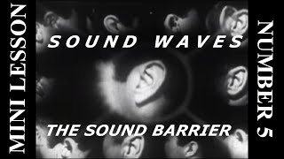Mini Lesson #5 Sound & the Sound Barrier