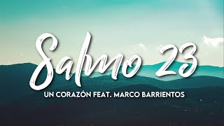 Miniatura de vídeo de "Un Corazón feat Marco Barrientos - Salmo 23 (Letra / Lyrics)"