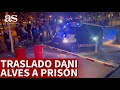 As abandon DANI ALVES los JUZGADOS rumbo a la PRISIN por un presunto DELITO AGRESIN SEXUAL | AS