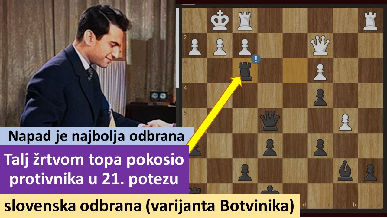 Napad je najbolja odbrana - Mihail Talj pokosio protivnika u 21. potezu   slovenska odbrana