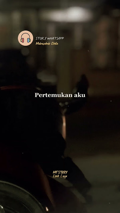 STORY_Lirik Lagu 🎵Muhasabah Cinta