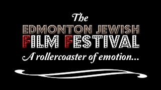 The Edmonton Jewish Film Festival: A Rollercoaster of Emotion