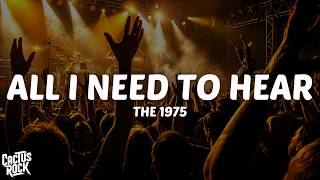 The 1975 - All I Need To Hear (Lyrics)
