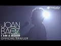 Joan Baez I Am A Noise - Official Trailer | Music Documentary | In Theaters October 6