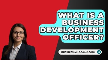 What Is A Business Development Officer? - BusinessGuide360.com