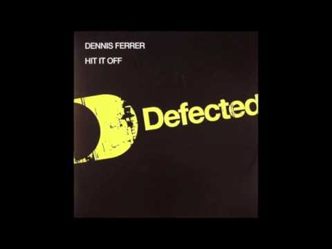 Dennis Ferrer   Hit It Off