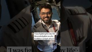 Wounded pilot recalls flydubai cockpit attack: 'I was fighting for my life'