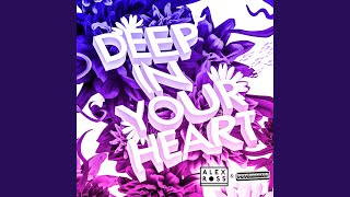 Deep In Your Heart - Alex Ross & FUTURECLUB