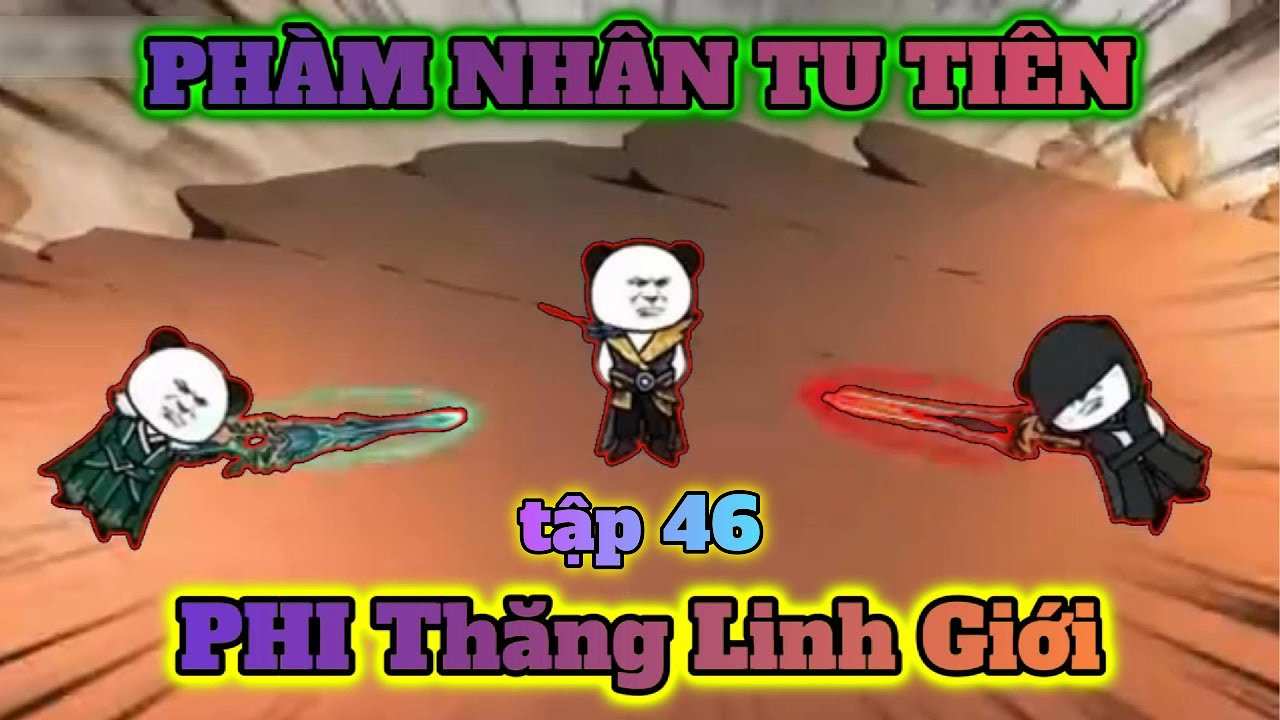 phàm nhân tu tiên tập 46 