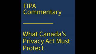 Commentary: What Canada’s Privacy Act Must Protect