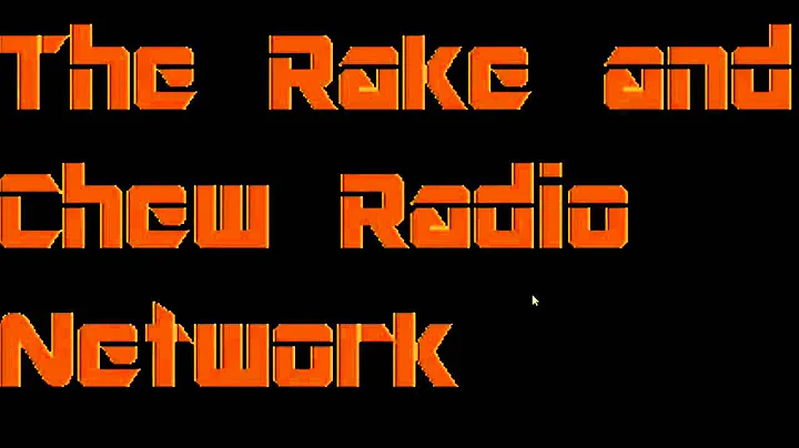 The Rake and Chew Show (The fail episode) episode 1