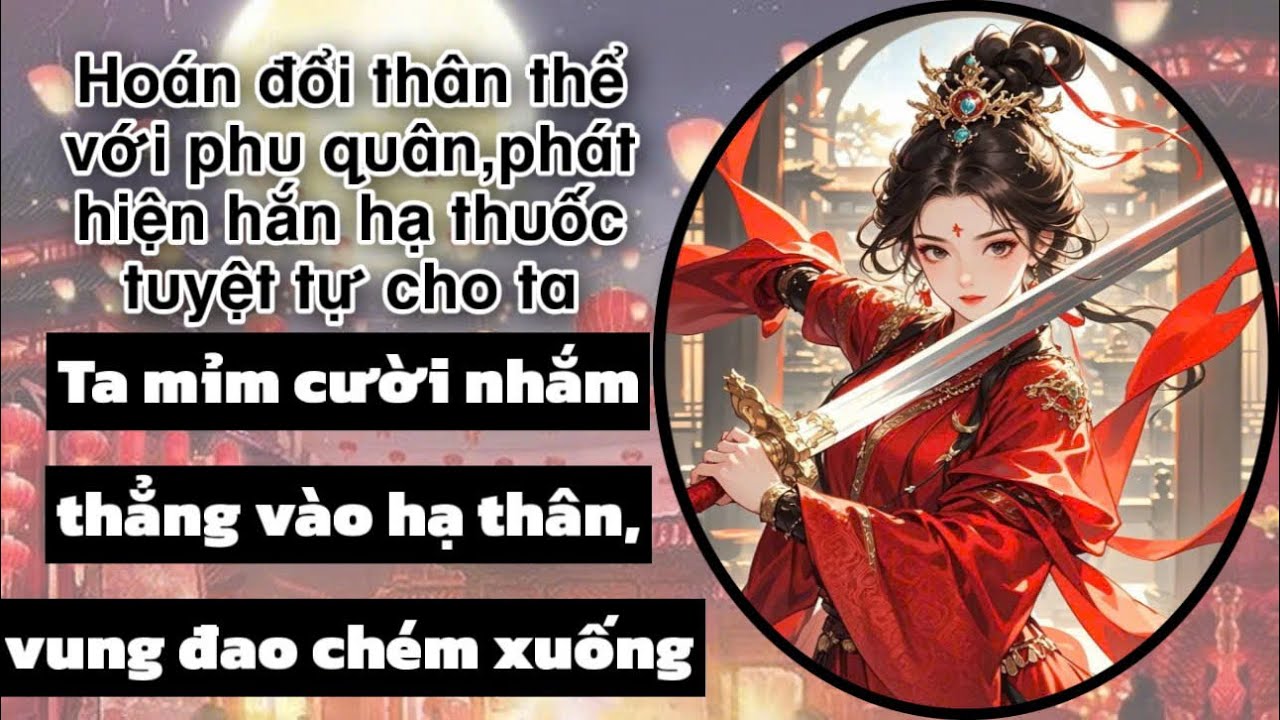 PHU QUÂN MUỐN TA TUYỆT TỬ, TA CHO HẮN TUYỆT HẬU | Full audio ngôn tình