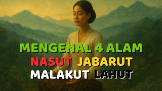 Mengenal Empat Alam: Nasut, Jabarut, Malakut, dan Lahut Mengenal Empat Alam: Nasut, Jabarut, Malakut, dan Lahut