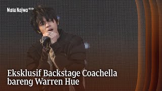 Eksklusif Backstage Coachella Bareng Warren Hue | Mata Najwa