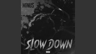 Slow Down - Minus